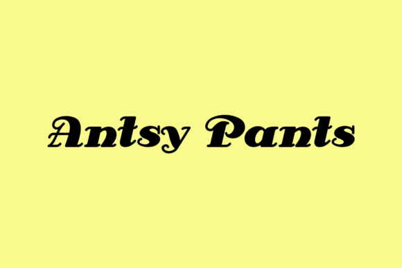 Antsy Pants: The Playful Typeface for Stronger Campaigns